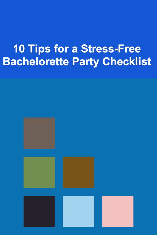 10 Tips for a Stress-Free Bachelorette Party Checklist