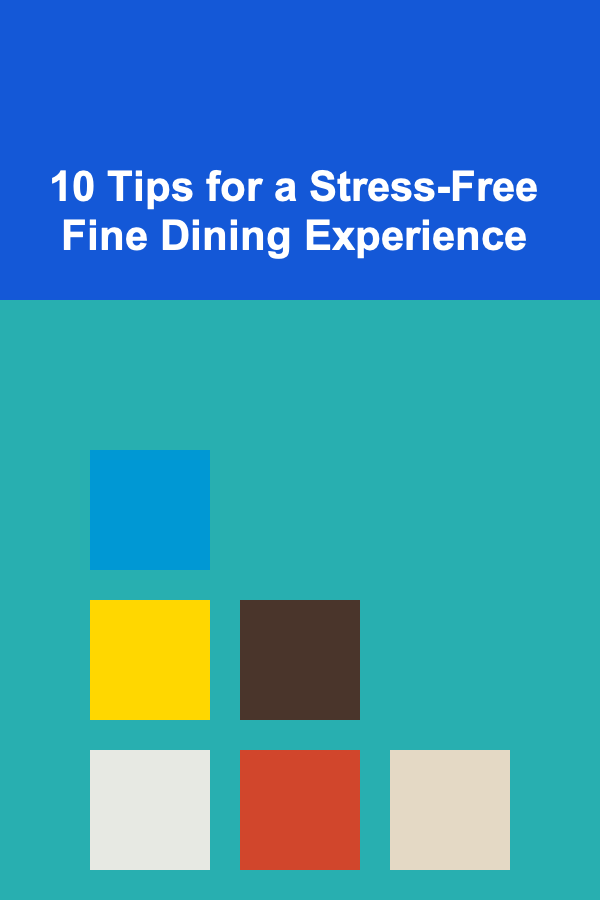 10 Tips for a Stress-Free Fine Dining Experience