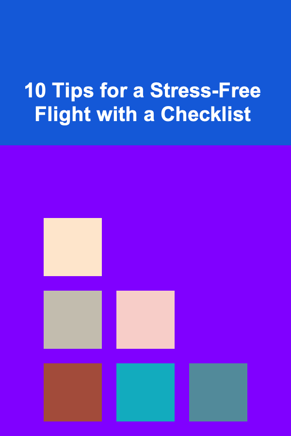 10 Tips for a Stress-Free Flight with a Checklist