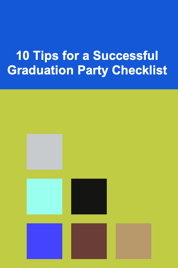 10 Tips for a Successful Graduation Party Checklist