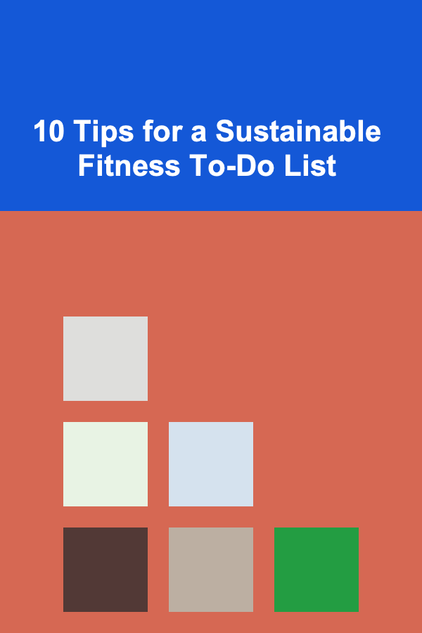 10 Tips for a Sustainable Fitness To-Do List