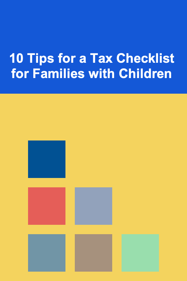10 Tips for a Tax Checklist for Families with Children