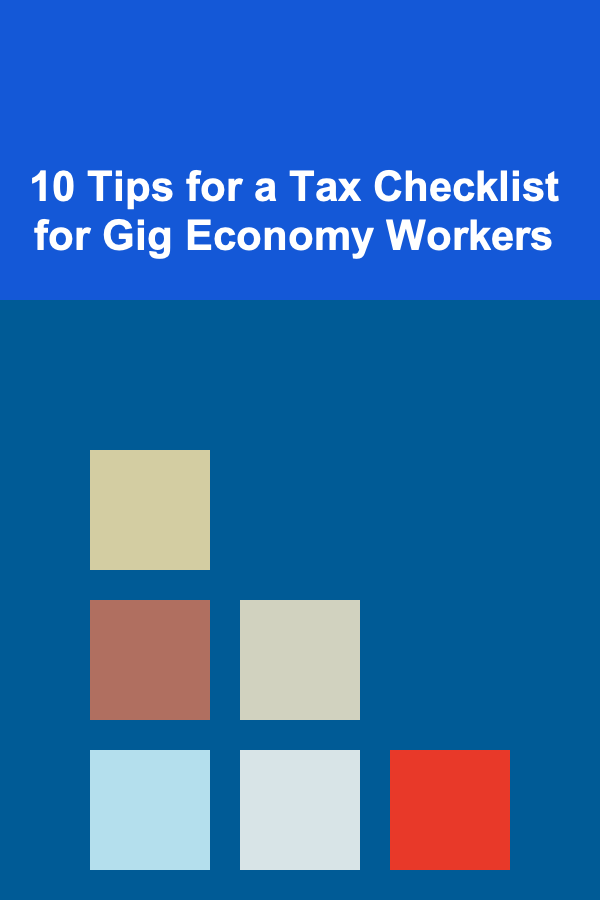 10 Tips for a Tax Checklist for Gig Economy Workers