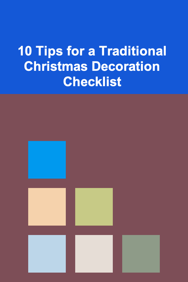 10 Tips for a Traditional Christmas Decoration Checklist