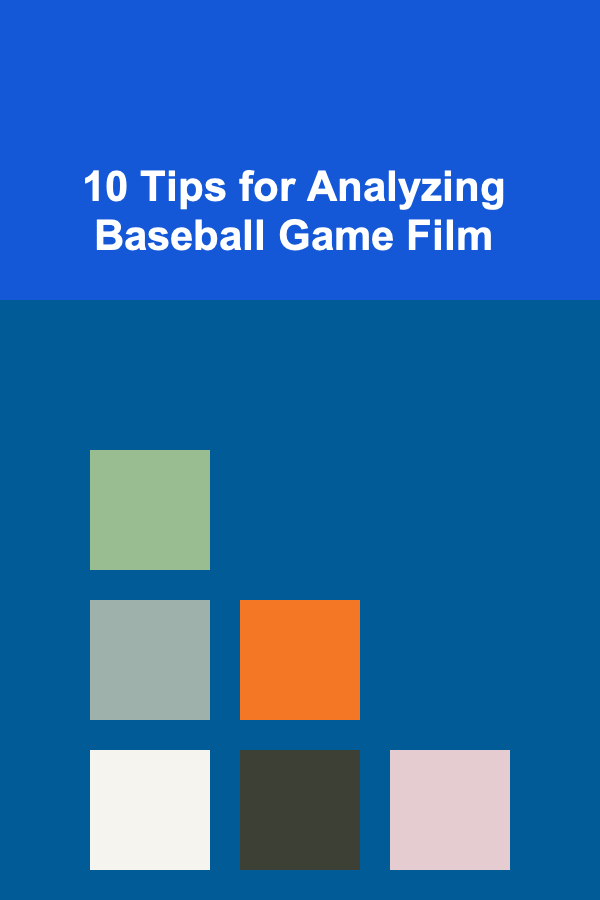 10 Tips for Analyzing Baseball Game Film