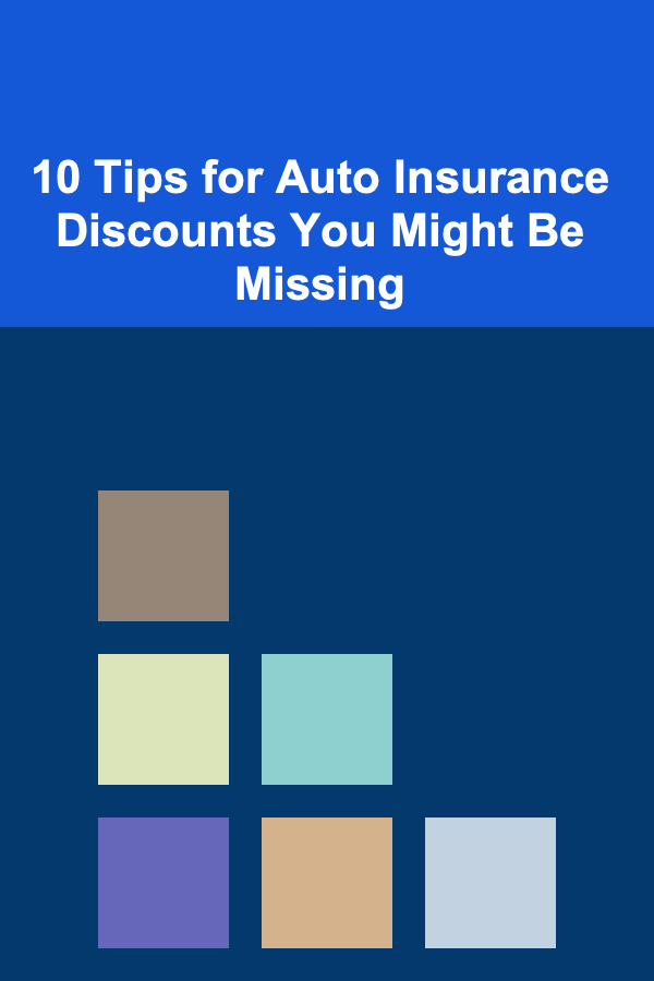 10 Tips for Auto Insurance Discounts You Might Be Missing