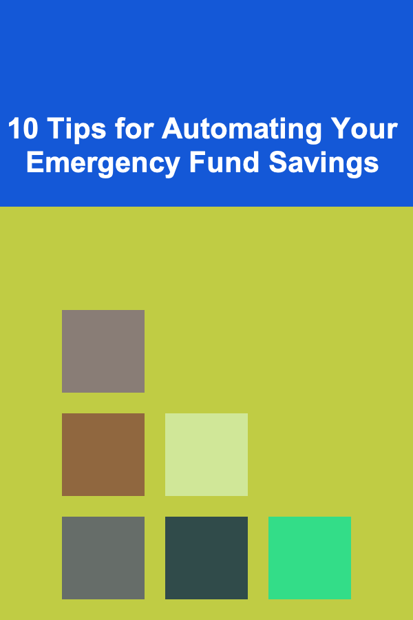10 Tips for Automating Your Emergency Fund Savings