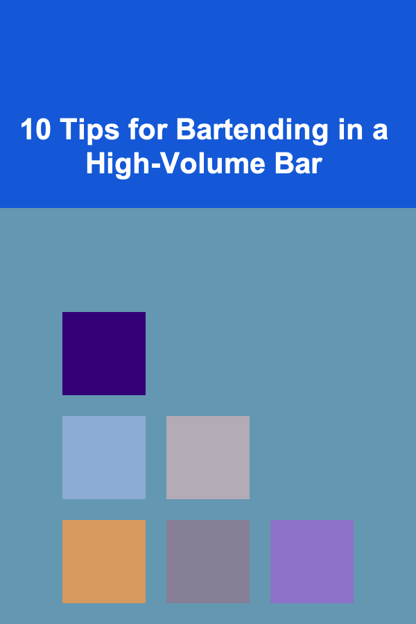 10 Tips for Bartending in a High-Volume Bar