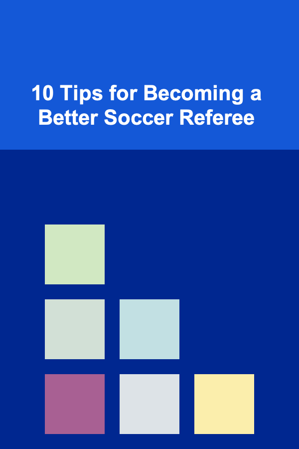 10 Tips for Becoming a Better Soccer Referee