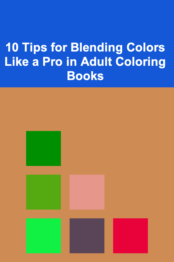 10 Tips for Blending Colors Like a Pro in Adult Coloring Books