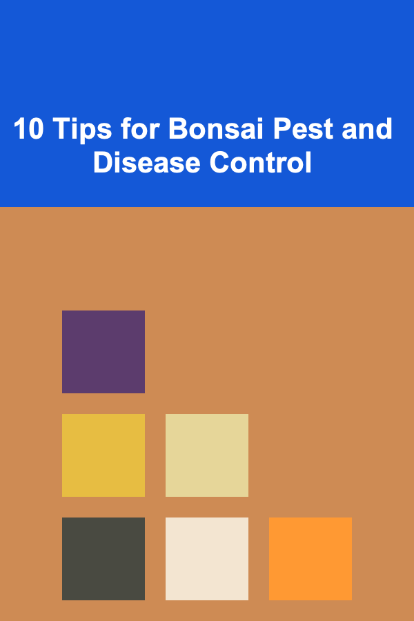 10 Tips for Bonsai Pest and Disease Control
