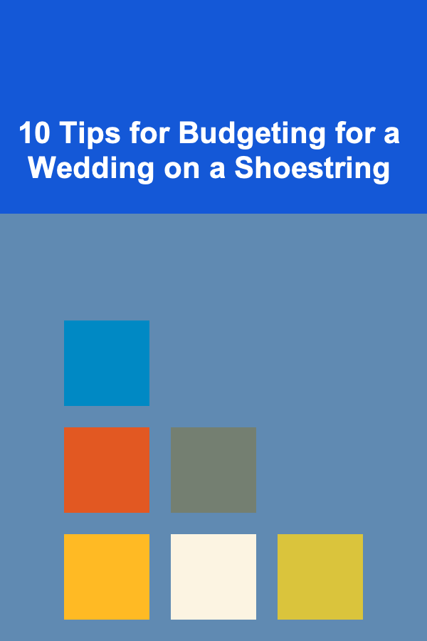 10 Tips for Budgeting for a Wedding on a Shoestring