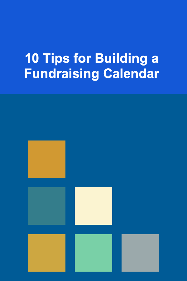 10 Tips for Building a Fundraising Calendar