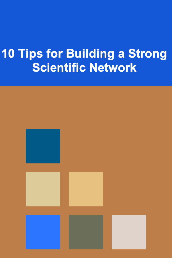 10 Tips for Building a Strong Scientific Network