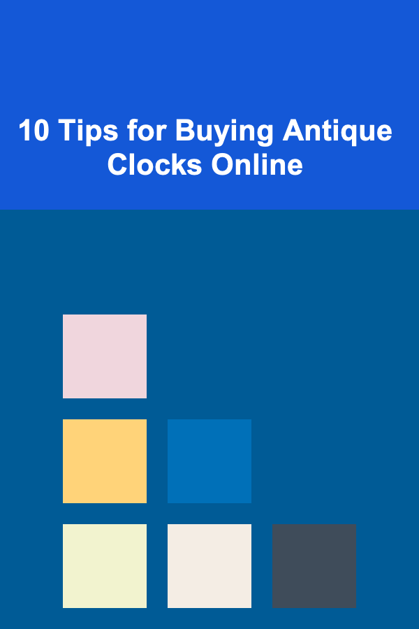 10 Tips for Buying Antique Clocks Online