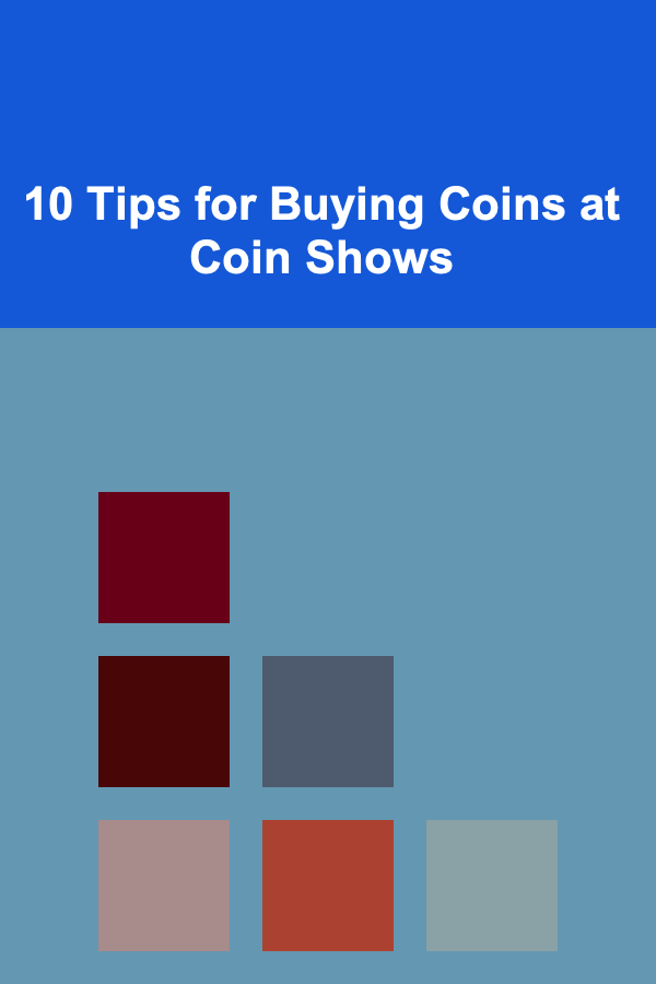 10 Tips for Buying Coins at Coin Shows