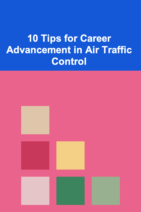 10 Tips for Career Advancement in Air Traffic Control
