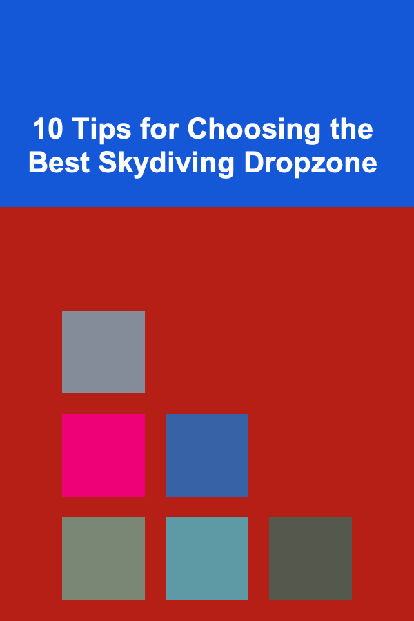 10 Tips for Choosing the Best Skydiving Dropzone
