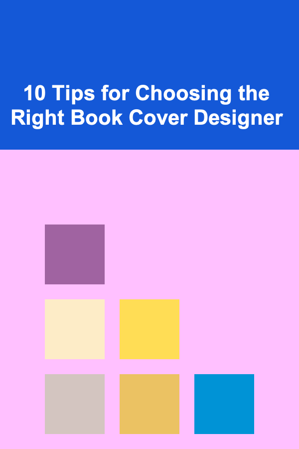 10 Tips for Choosing the Right Book Cover Designer
