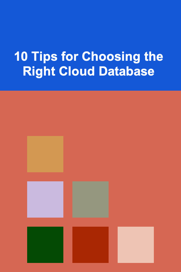10 Tips for Choosing the Right Cloud Database