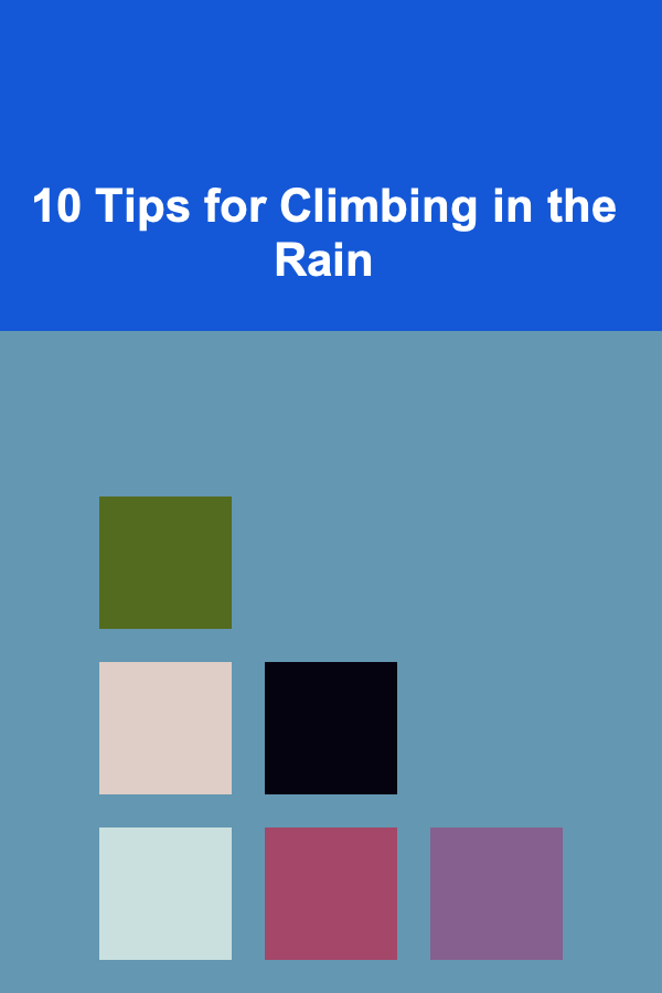 10 Tips for Climbing in the Rain