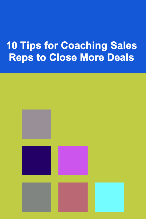10 Tips for Coaching Sales Reps to Close More Deals