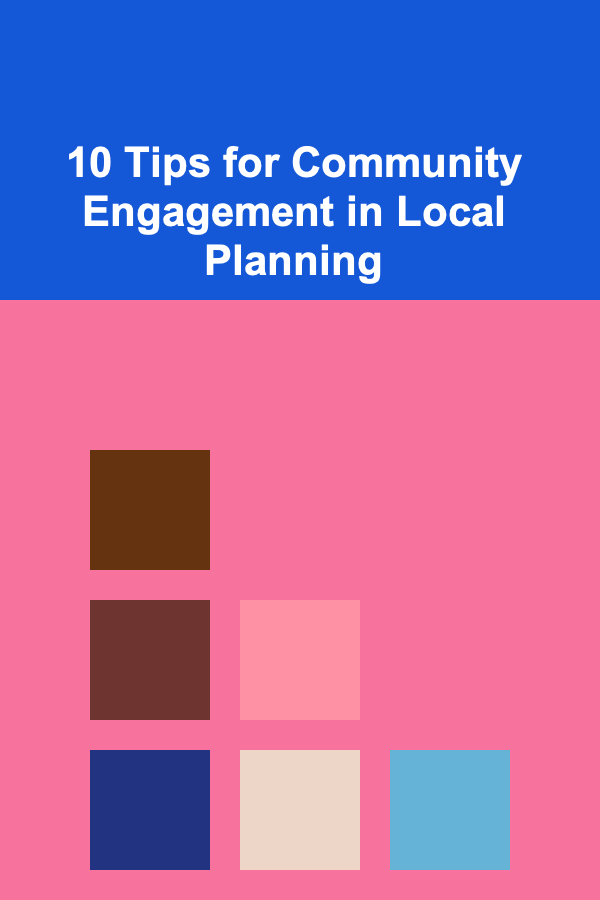 10 Tips for Community Engagement in Local Planning