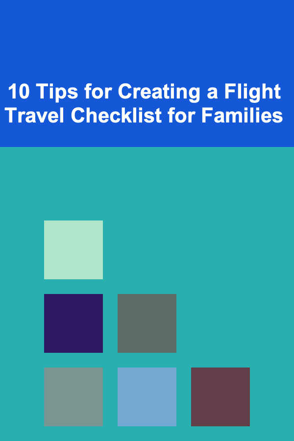 10 Tips for Creating a Flight Travel Checklist for Families