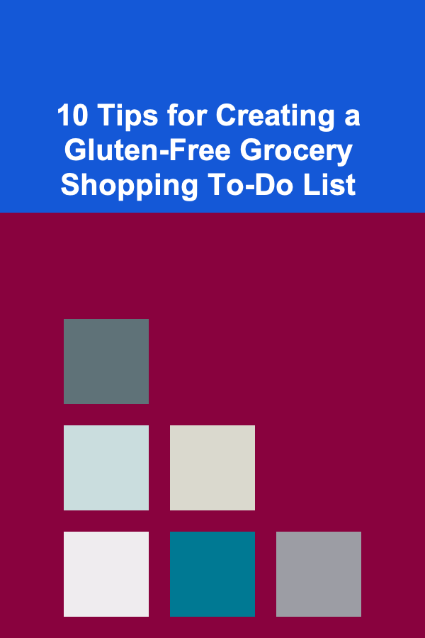 10 Tips for Creating a Gluten-Free Grocery Shopping To-Do List