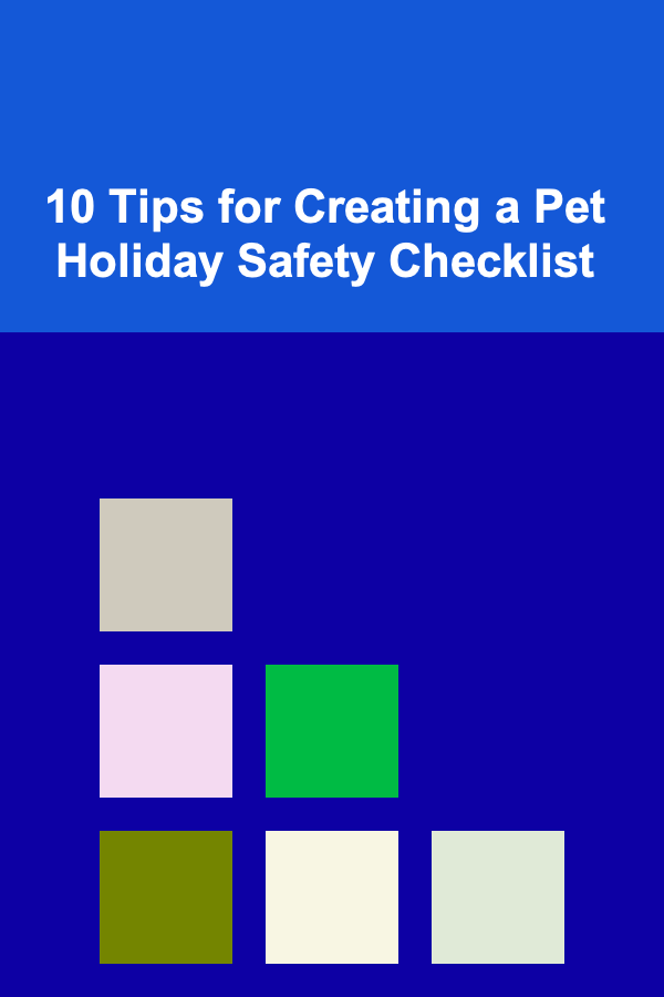 10 Tips for Creating a Pet Holiday Safety Checklist