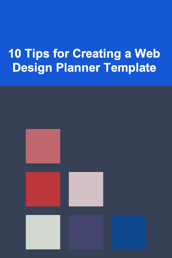 10 Tips for Creating a Web Design Planner Template
