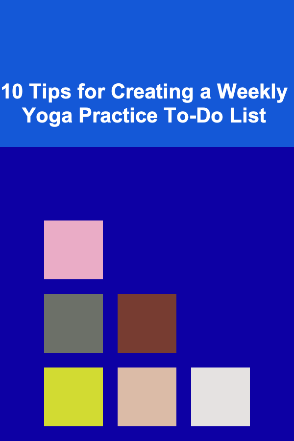 10 Tips for Creating a Weekly Yoga Practice To-Do List