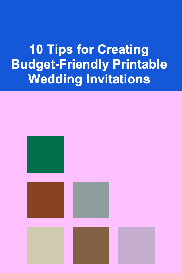 10 Tips for Creating Budget-Friendly Printable Wedding Invitations