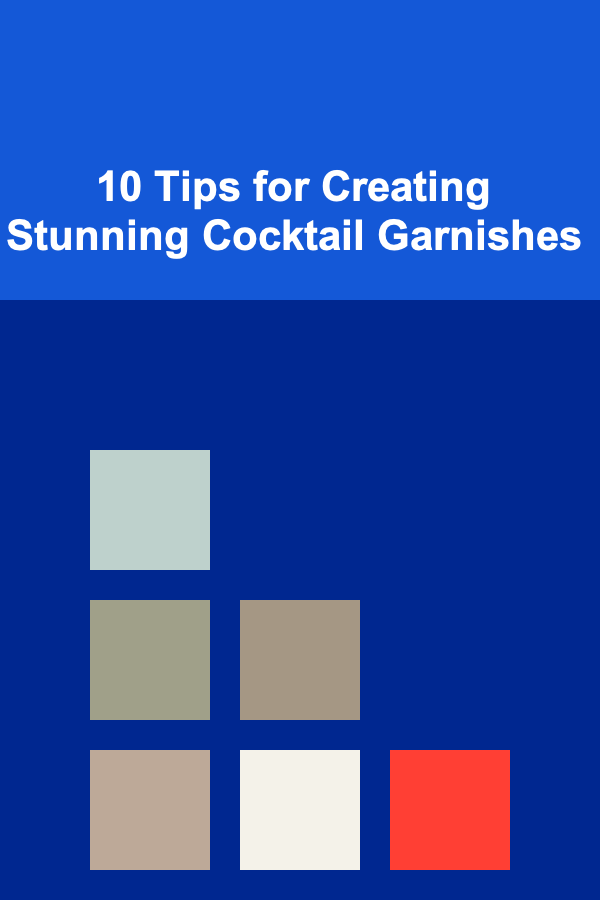 10 Tips for Creating Stunning Cocktail Garnishes