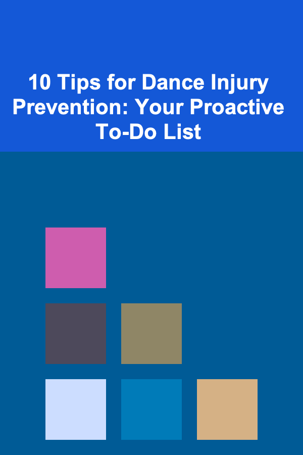 10 Tips for Dance Injury Prevention: Your Proactive To-Do List