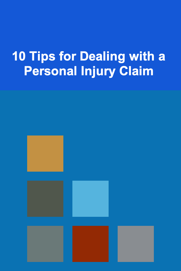 10 Tips for Dealing with a Personal Injury Claim