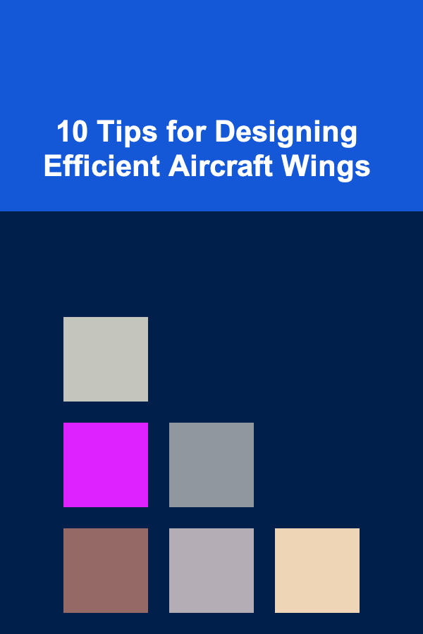 10 Tips for Designing Efficient Aircraft Wings