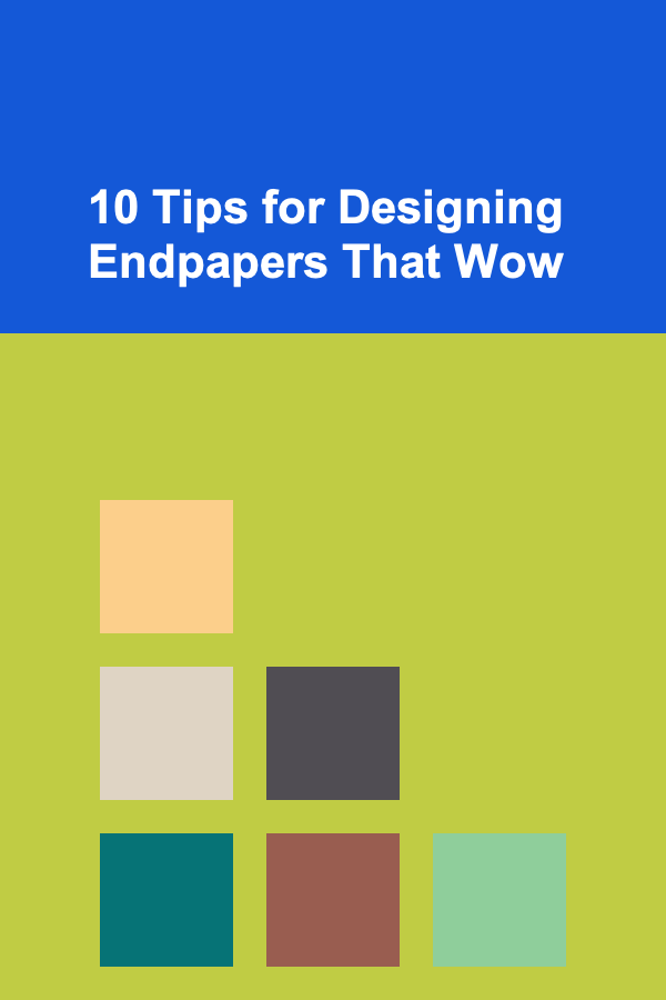 10 Tips for Designing Endpapers That Wow