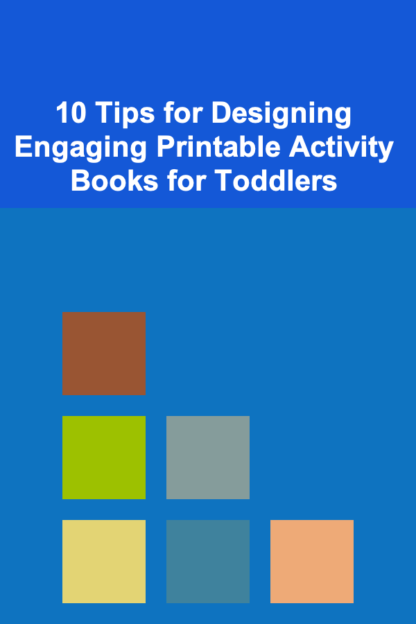 10 Tips for Designing Engaging Printable Activity Books for Toddlers