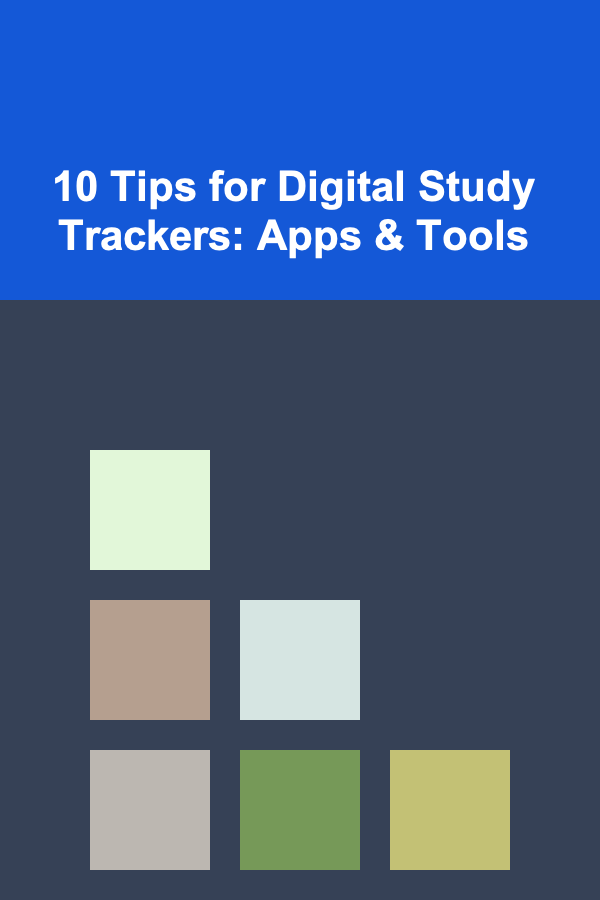 10 Tips for Digital Study Trackers: Apps & Tools