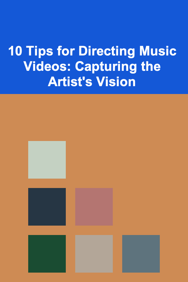 10 Tips for Directing Music Videos: Capturing the Artist's Vision