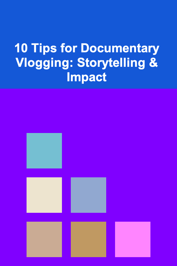 10 Tips for Documentary Vlogging: Storytelling & Impact