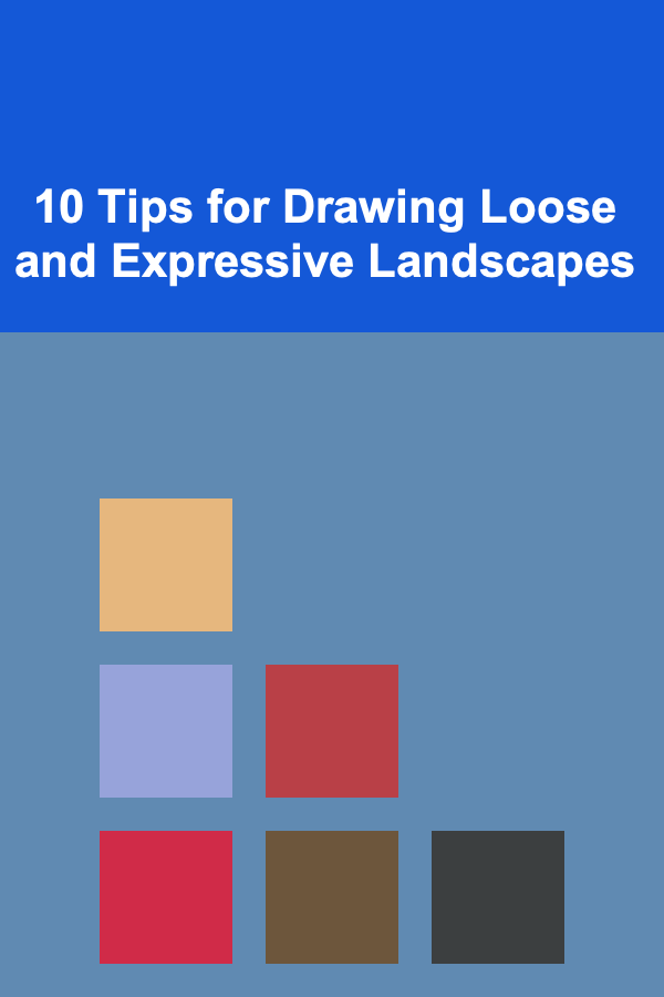 10 Tips for Drawing Loose and Expressive Landscapes