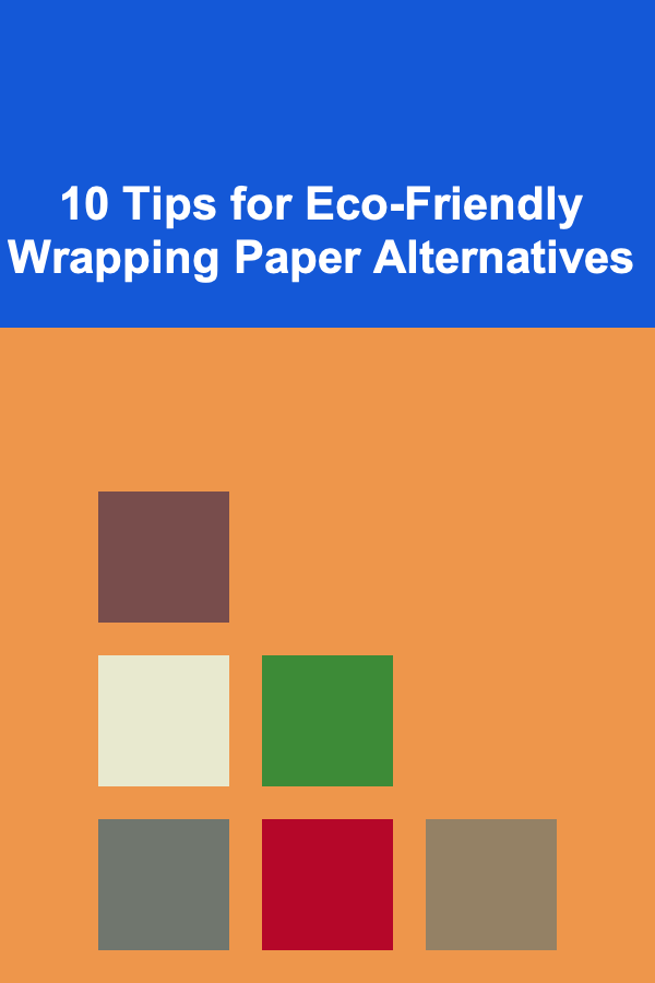 10 Tips for Eco-Friendly Wrapping Paper Alternatives