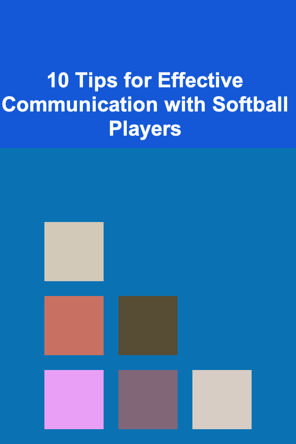 10 Tips for Effective Communication with Softball Players