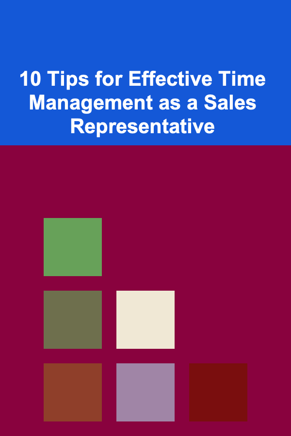 10 Tips for Effective Time Management as a Sales Representative