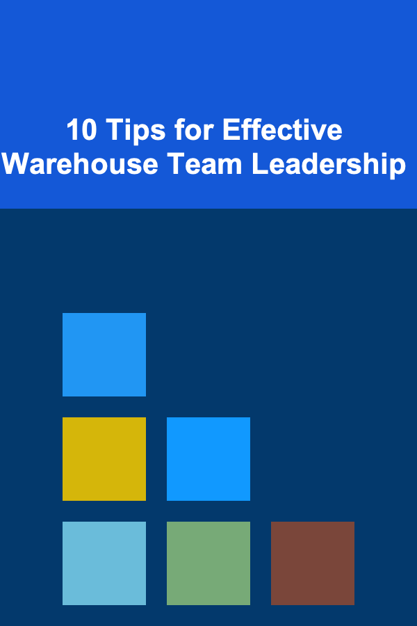 10 Tips for Effective Warehouse Team Leadership