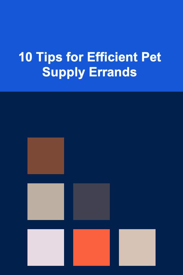 10 Tips for Efficient Pet Supply Errands