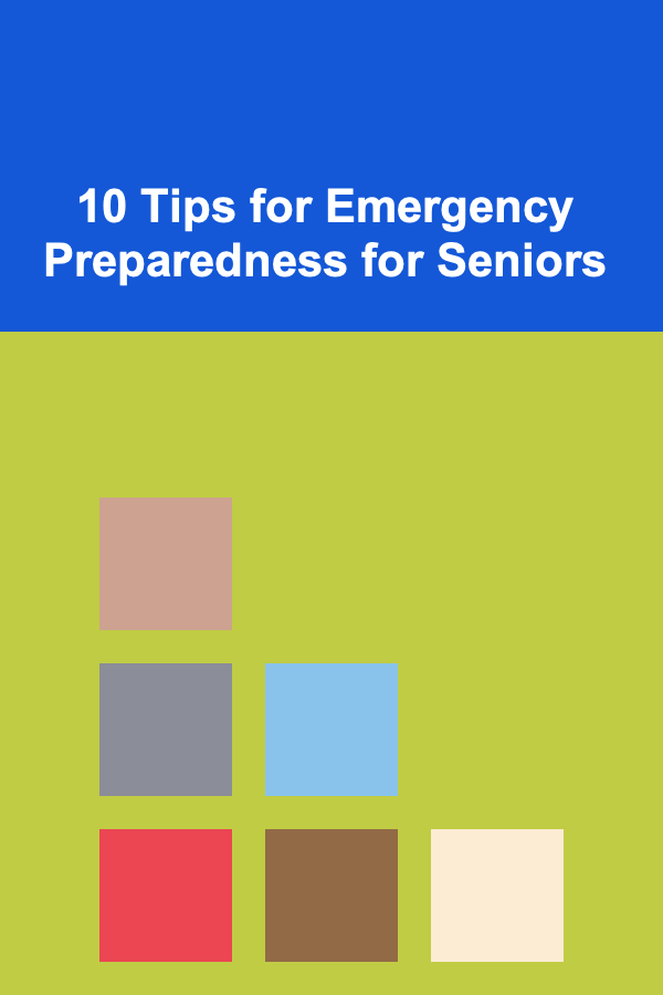 10 Tips for Emergency Preparedness for Seniors