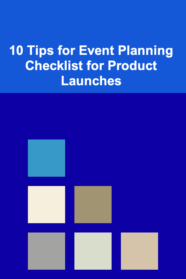 10 Tips for Event Planning Checklist for Product Launches